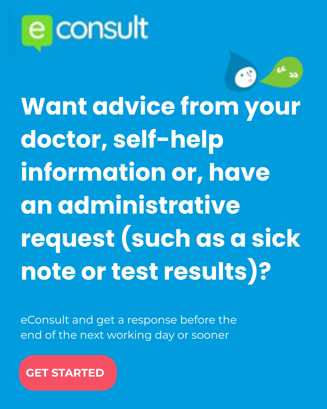 if you need advice from a doctor, self help information or an an admin request please click here to use the online consultation service